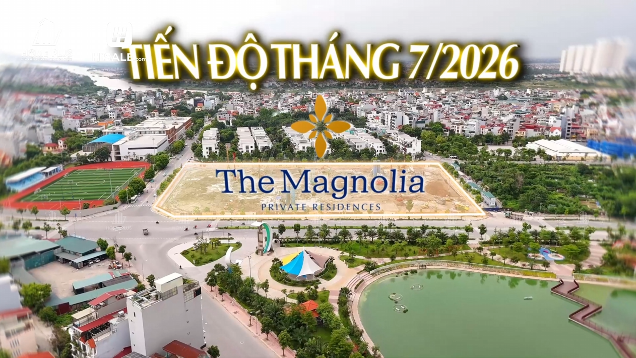 Tiến độ Tháng 7 THE MAGNOLIA